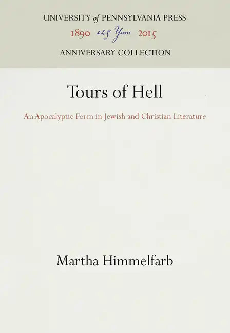 Tours of Hell: An Apocalyptic Form in Jewish and Christian Literature - Hardcover