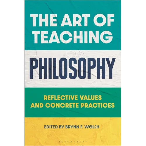 The Art of Teaching Philosophy: Reflective Values and Concrete Practices - Hardcover