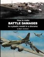 How to make BATTLE DAMAGES to a plastic model in a diorama - Paperback
