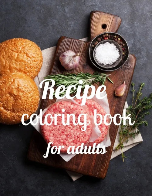 Recipe coloring book for adults: A Coloring Book of 35 Unique recipe Coe Stress relief Book Designs Paperback - Paperback