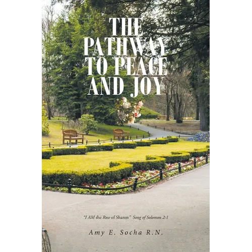 The Pathway to Peace and Joy - Paperback