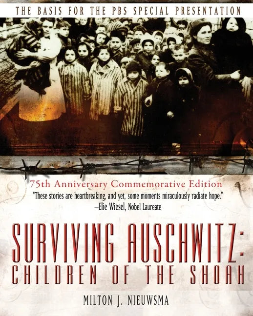 Surviving Auschwitz: Children of the shoah 75th Anniversary Commemorative Edition: 75th Anniversary Commemorative Edition - Paperback