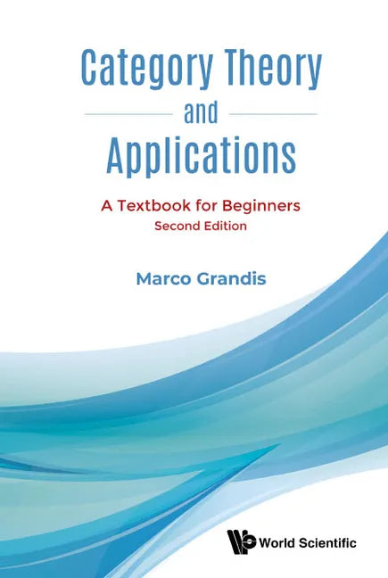 Category Theory and Applications: A Textbook for Beginners (Second Edition) - Hardcover