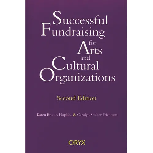 Successful Fundraising for Arts and Cultural Organizations: Second Edition - Paperback