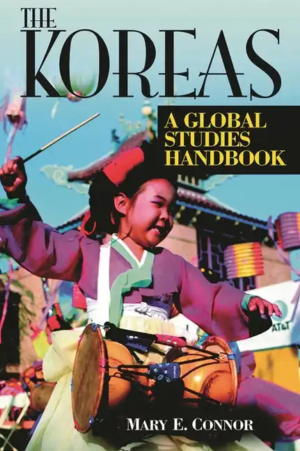 The Koreas: A Global Studies Handbook - Hardcover