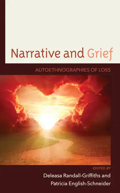 Narrative and Grief: Autoethnographies of Loss - Hardcover
