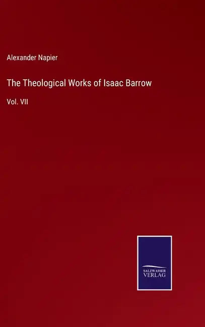 The Theological Works of Isaac Barrow: Vol. VII - Hardcover