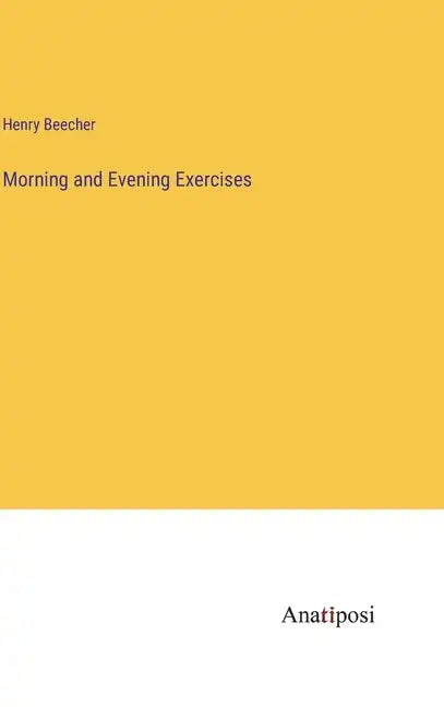 Morning and Evening Exercises - Hardcover