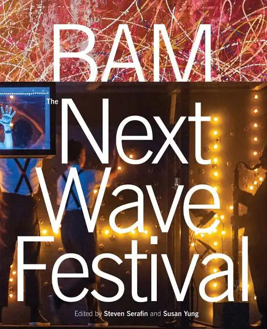 Bam: Next Wave Festival - Hardcover