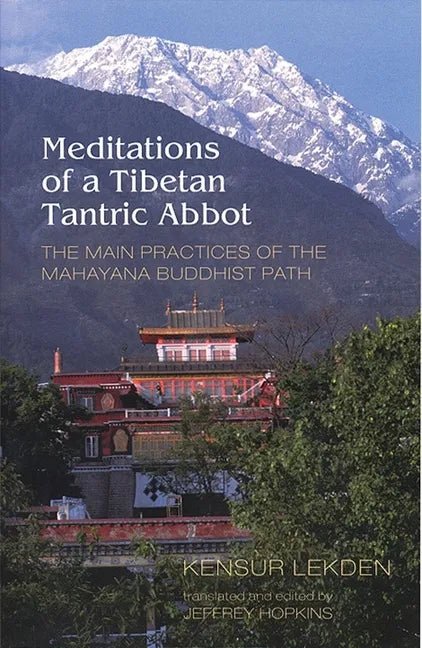 Meditations of a Tibetan Tantric Abbot: The Main Practices of the Mahayana Buddhist Path - Paperback