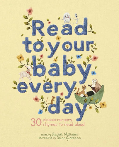 Read to Your Baby Every Day: 30 Classic Nursery Rhymes to Read Aloud - Hardcover