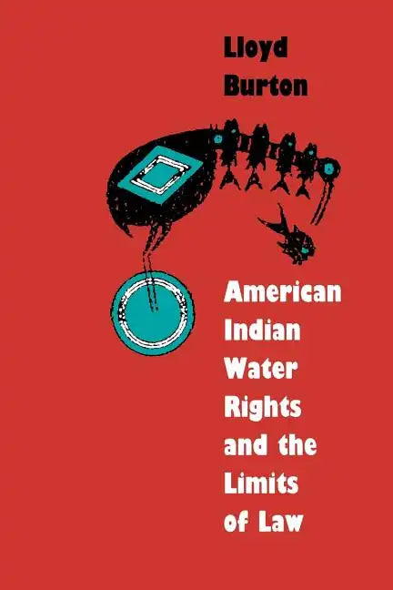 American Indian Water Rights and the Limits of Law - Paperback