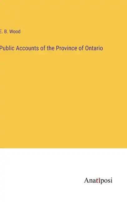 Public Accounts of the Province of Ontario - Hardcover