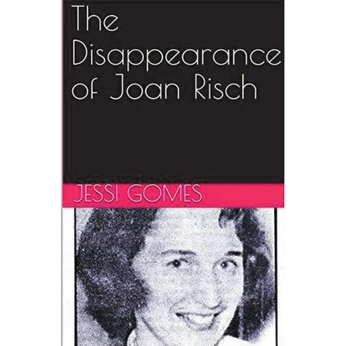 The Disappearance of Joan Risch - Paperback
