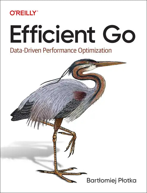 Efficient Go: Data-Driven Performance Optimization - Paperback