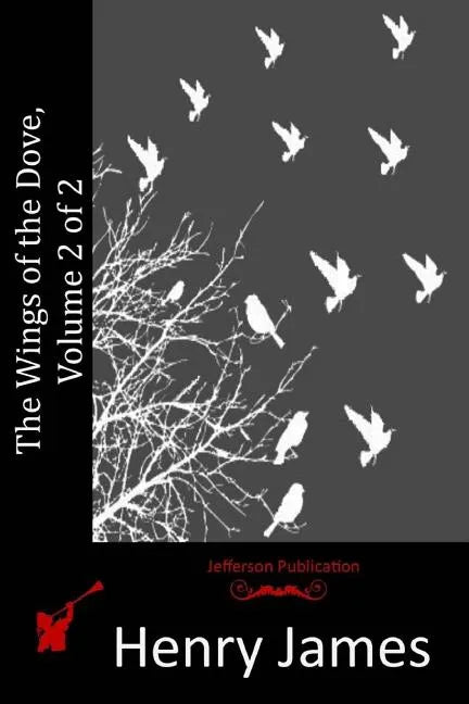 The Wings of the Dove, Volume 2 of 2 - Paperback