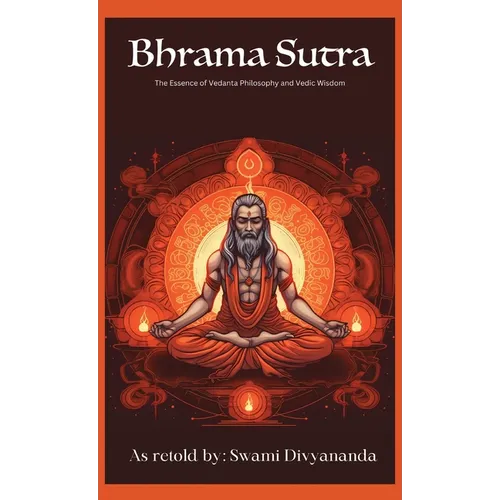 Brahma Sutras: The Essence of Vedanta Philosophy and Vedic Wisdom - Hardcover