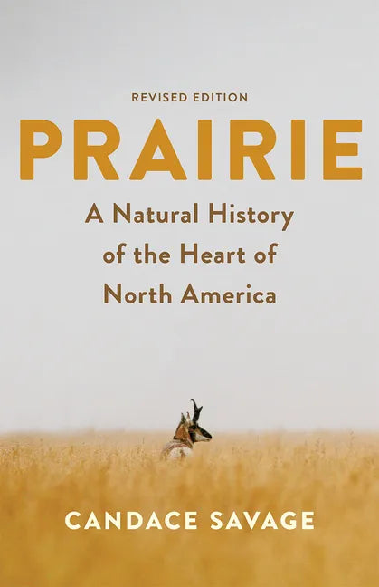 Prairie: A Natural History of the Heart of North America: Revised Edition - Paperback