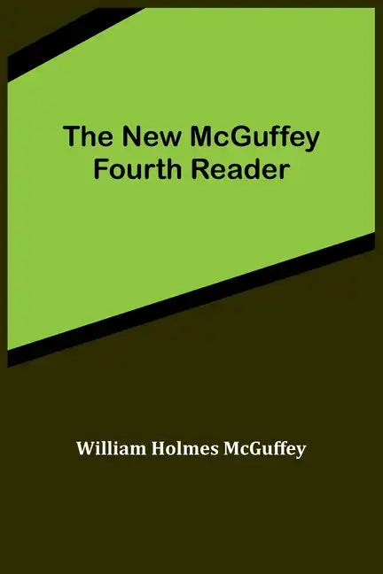 The New McGuffey Fourth Reader - Paperback