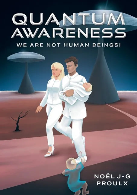 Quantum Awareness: We Are Not Human Beings! - Paperback