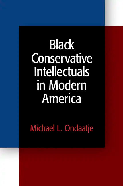 Black Conservative Intellectuals in Modern America - Paperback