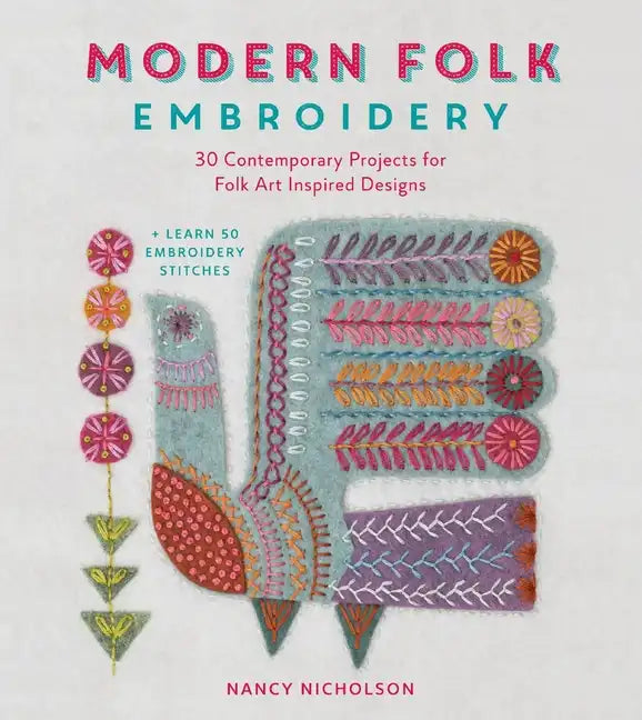 Modern Folk Embroidery: 30 Contemporary Projects for Folk Art Inspired Designs - Paperback