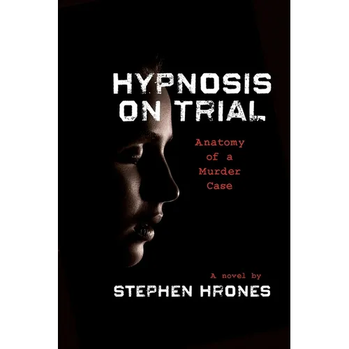 Hypnosis on Trial: Anatomy of a Murder Case - Paperback
