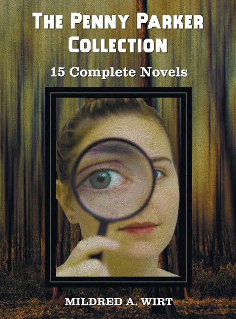 The Penny Parker Collection, 15 Complete Novels, Including: Danger at the Drawbridge, Behind the Green Door, Clue of the Silken Ladder, the Secret Pac - Hardcover