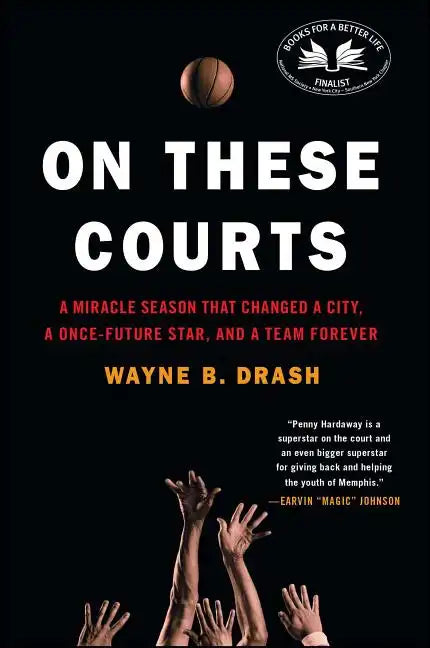 On These Courts: A Miracle Season That Changed a City, a Once-Future Star, and a Team Forever - Paperback