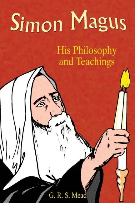 Simon Magus: His Philosophy and Teachings - Paperback