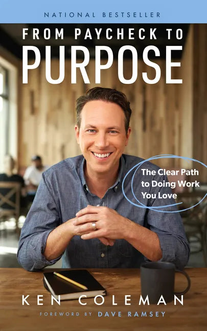 From Paycheck to Purpose: The Clear Path to Doing Work You Love - Hardcover