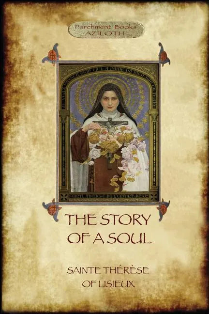 The Story of a Soul: the autobiography of St Thérèse of Lisieux - Paperback