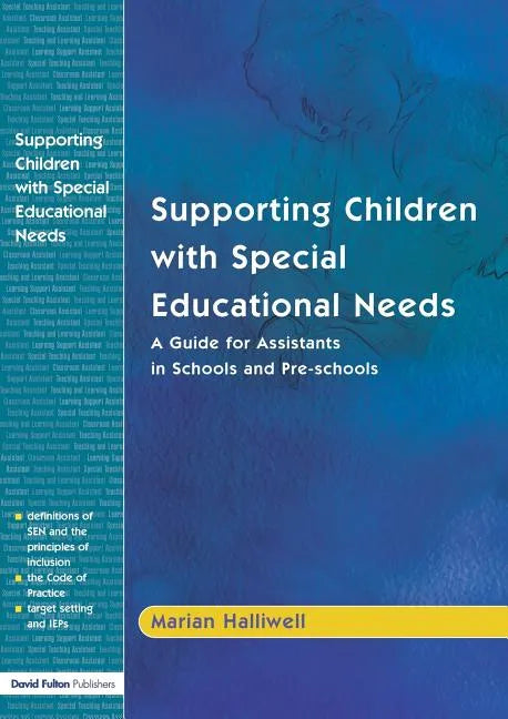 Supporting Children with Special Educational Needs: A Guide for Assistants in Schools and Pre-Schools - Paperback