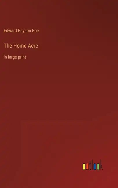 The Home Acre: in large print - Hardcover