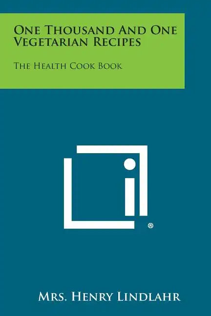 One Thousand and One Vegetarian Recipes: The Health Cook Book - Paperback