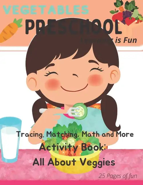 My Preschool: Tracing, Matching, Math and More: All about Vegetables - Paperback