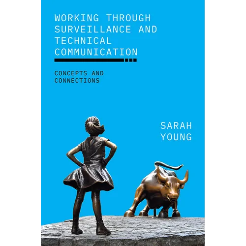 Working through Surveillance and Technical Communication: Concepts and Connections - Paperback