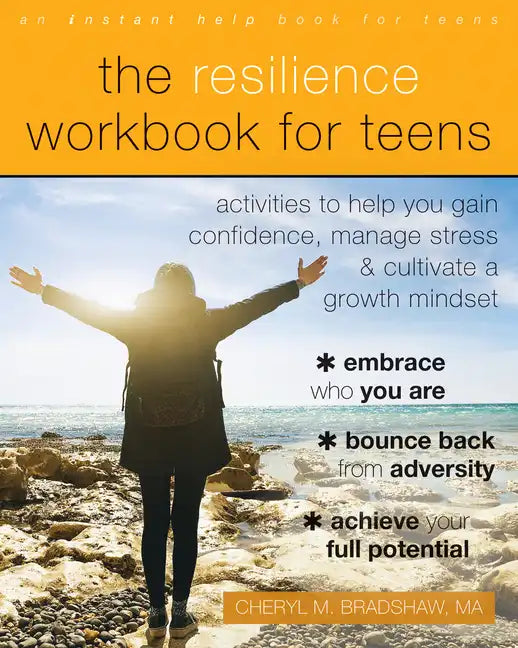 The Resilience Workbook for Teens: Activities to Help You Gain Confidence, Manage Stress, and Cultivate a Growth Mindset - Paperback