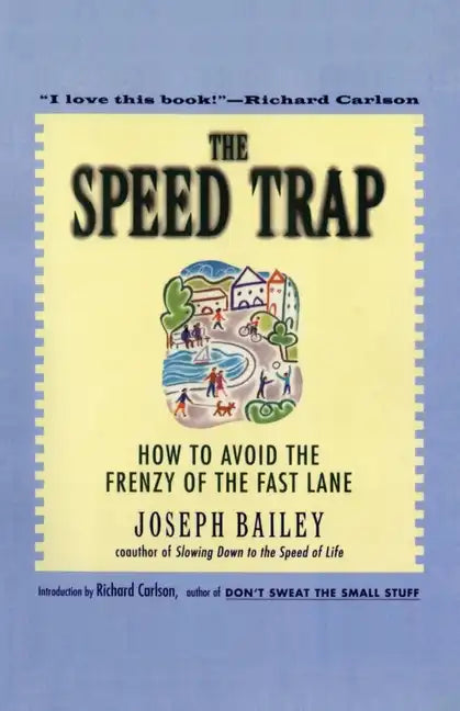 The Speed Trap: How to Avoid the Frenzy of the Fast Lane - Paperback