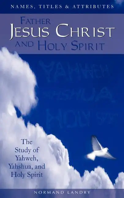 Names, Titles and Attributes Father, Jesus Christ and holy Spirit - Paperback