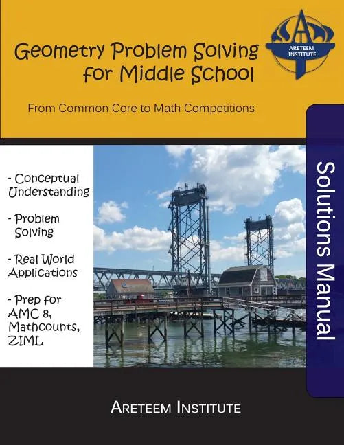 Geometry Problem Solving for Middle School Solutions Manual: From Common Core to Math Competitions - Paperback