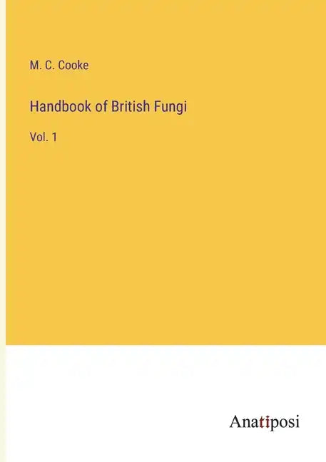 Handbook of British Fungi: Vol. 1 - Paperback