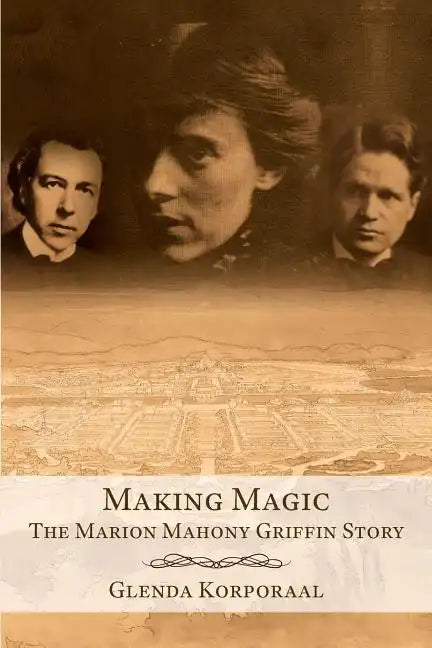 Making Magic: The Marion Mahony Griffin Story - Paperback