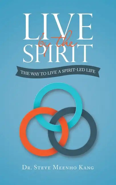Live by the Spirit: The Way to Live a Spirit-Led Life - Hardcover