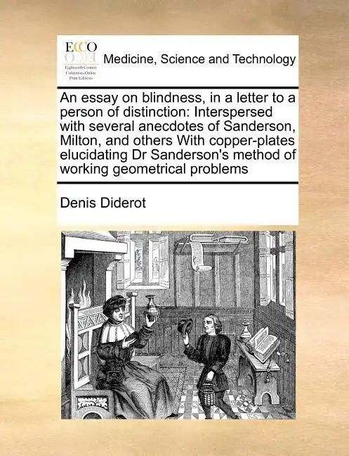 An Essay on Blindness, in a Letter to a Person of Distinction: Interspersed with Several Anecdotes of Sanderson, Milton, and Others with Copper-Plates - Paperback