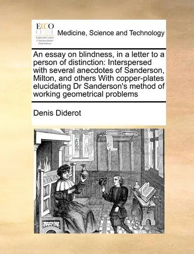 An Essay on Blindness, in a Letter to a Person of Distinction: Interspersed with Several Anecdotes of Sanderson, Milton, and Others with Copper-Plates - Paperback