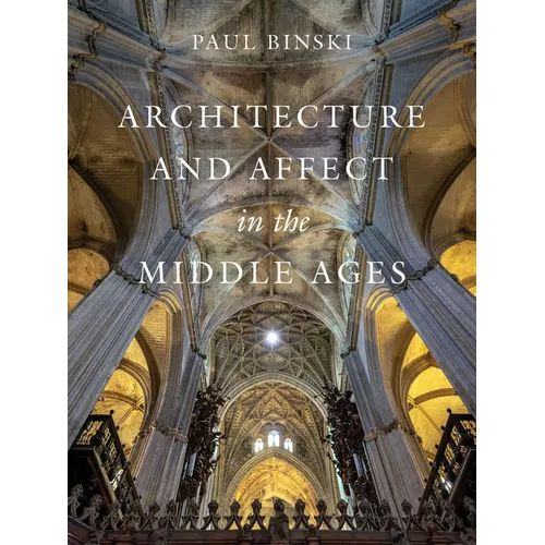 Architecture and Affect in the Middle Ages - Hardcover