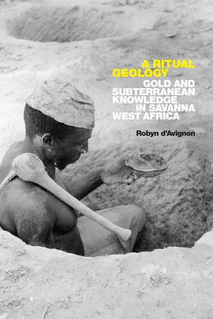 A Ritual Geology: Gold and Subterranean Knowledge in Savanna West Africa - Paperback
