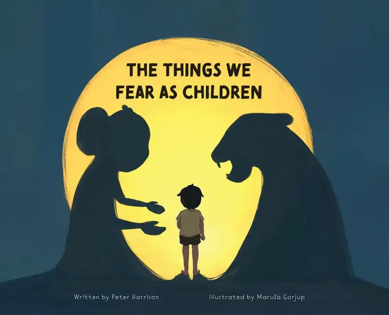 The Things We Fear as Children - Hardcover
