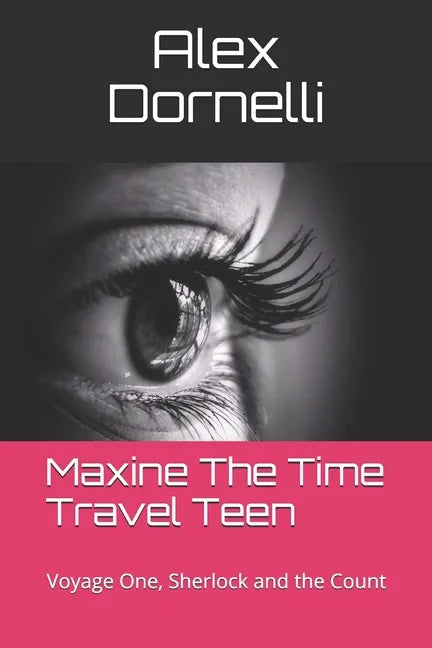 Maxine The Time Travel Teen: Voyage One, Sherlock and the Count - Paperback